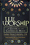 We Worship--A Guide to the Catholic Mass
